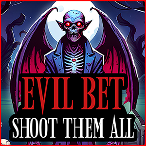 Evil Bet: Shoot Them All